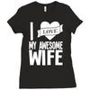 i love my awesome wife Ladies Fitted T-Shirt