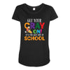 Get Your Cray On It's Last Day Of School Maternity Scoop Neck T-shirt
