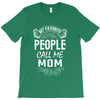 My Favorite People Call Me Mom T-Shirt