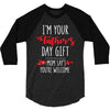 i'm your father's day gift mom says you're welcome, 3/4 Sleeve Shirt