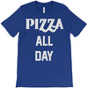 pizza all day T-Shirt
