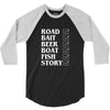 road bait beer boat fish story 3/4 Sleeve Shirt
