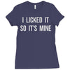 i licked it so it's mine Ladies Fitted T-Shirt