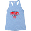Have No Fear Father Is Here Racerback Tank