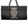 Kings Are Born In August But The Real Kings Are Born On August 30 Weekender Totes