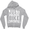 Just One More Bike I Promise Zipper Hoodie
