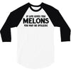 if life gives you melons 3/4 Sleeve Shirt
