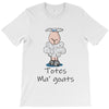 totes ma' goats T-Shirt