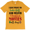 i just want to bake stuff and watch christmas movies all day T-Shirt