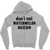 Don't Eat Watermelon Seeds Zipper Hoodie