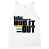 lets hug it out Tank Top