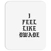 I FEEL LIKE DWADE Mousepad