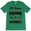 all women are created equal but only the best are born in october T-Shirt