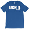 fakin' it T-Shirt