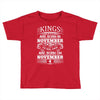 Real Kings Are Born On November 4 Toddler T-shirt