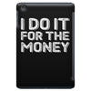 i do it for money shirt iPad Mini