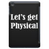 let's get physical iPad Mini