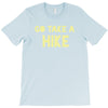 go take a hike T-Shirt