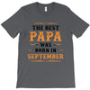 The Best Papa Was Born In September T-Shirt