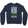 if you can read this, you are camping too close Crewneck Sweatshirt