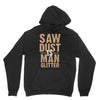 saw dust is man glitter Unisex Hoodie