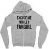 excuse me while i fangirl Zipper Hoodie