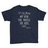 its all messy;  my hair the house the kid life Youth Tee