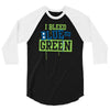 i bleed blue and green 3/4 Sleeve Shirt
