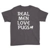 real men love pugs Youth Tee
