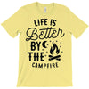 life is better by the camp fire (2) T-Shirt