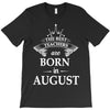 the best teachers are born in august T-Shirt