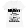 I&rsquo;m Called Granny Because I&rsquo;m Way Too Cool To Be Called Grandma Ladies Fitted T-Shirt
