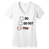 Do or Do Not Women's V-Neck T-Shirt