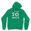 i love my dog so much Hoodie