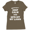 keep calm and get off my lawn Ladies Fitted T-Shirt