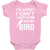 sorry i can't i have plans with my bird Baby Onesie