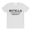 Nutella Is Cheaper Than Therapy All Over Women's T-shirt