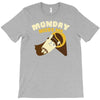 monday needs me T-Shirt