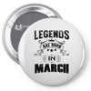 Legends Are Born In March Pin-back button