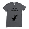 I'm an Error Ladies Fitted T-Shirt