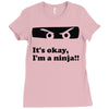 it's okay i'm a ninja Ladies Fitted T-Shirt