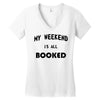 my weekend is all booked (2) Women's V-Neck T-Shirt