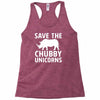 save the chubby unicorns Racerback Tank