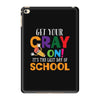 Get Your Cray On It's Last Day Of School iPad Mini 4
