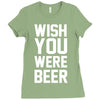 wish you were beer funny Ladies Fitted T-Shirt