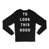 It Took Me 50 Years To Look This Good Long Sleeve Shirts