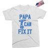 papa can fix it Exclusive T-shirt