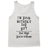 I Am Your Mothers Day Gift Dad Says You're Welcome Tank Top
