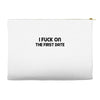 fuck on the first date Accessory Pouches