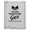 I'm Your Father's Day Gift Mom Says You're Welcome Baby Girl iPad 3 and 4 Case